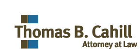 Thomas B. Cahill, Attorney at Law
